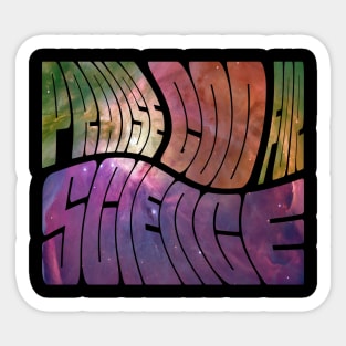 Praise God For Science Sticker